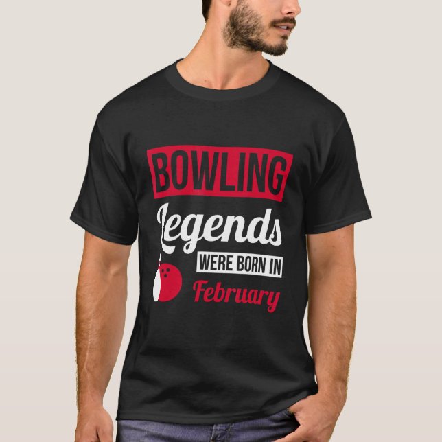 T-shirt Bowling Legends Sont Nés En Février Anniversaire B (Devant)