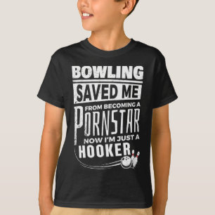 T-shirt Bowling M'A Sauvé De Devenir Pourn Star Drôle Moi