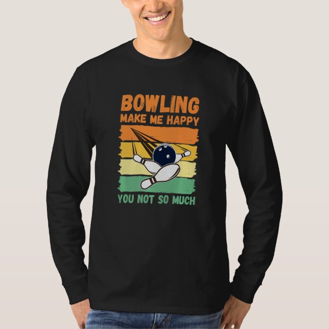 T-shirt Bowling Make Me Happy You Not So Much   (Devant)