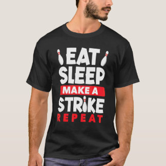 T-shirt Bowling Manger Dormir Faire Une Grève Répéter Bolw