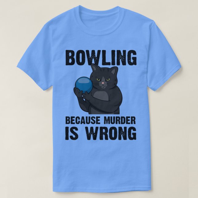 T-shirt Bowling Parce Que Le Meurtre Est Mal (Design devant)