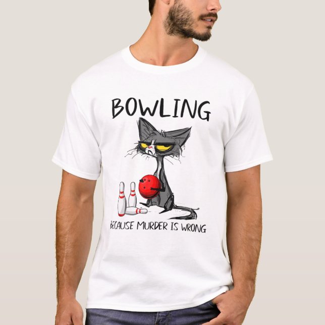 T-shirt Bowling Parce Que Le Meurtre Est Un Mauvais Chat A (Devant)