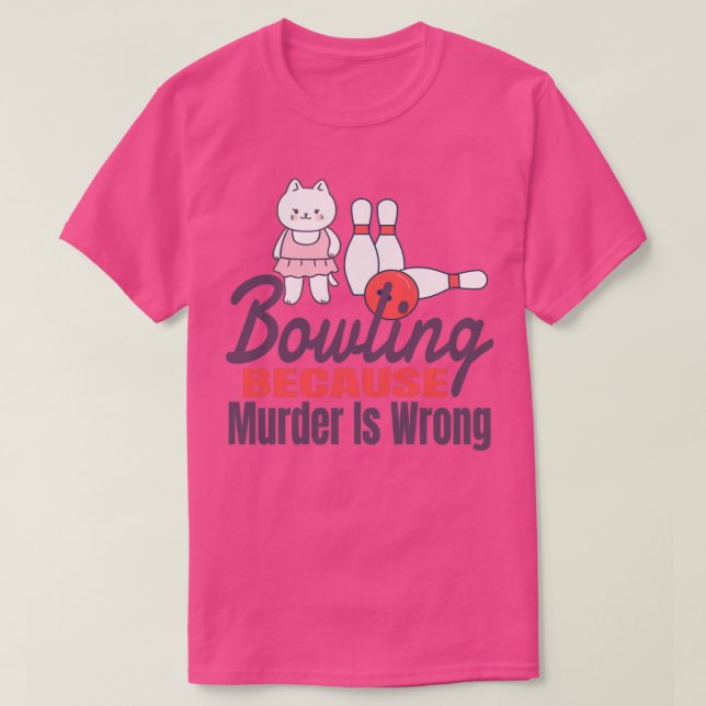 T-shirt Bowling parce que Meurtre est faux 11 (Design devant)