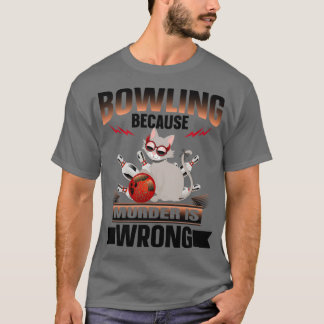 T-shirt Bowling parce que Meurtre est faux 5