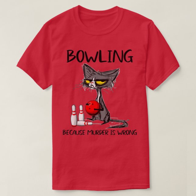 T-shirt Bowling Parce Que Meurtre Est Mauvais Bowling Ball (Design devant)