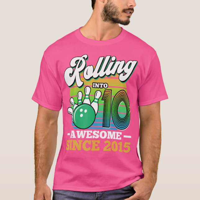 T-shirt Bowling Party Rolling Into 10 Awesome Since 2015 1 (Devant)