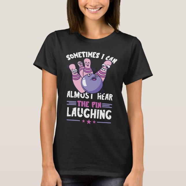 T-shirt Bowling Pin Laughing Funny Bowling Bowler Strike B (Devant)