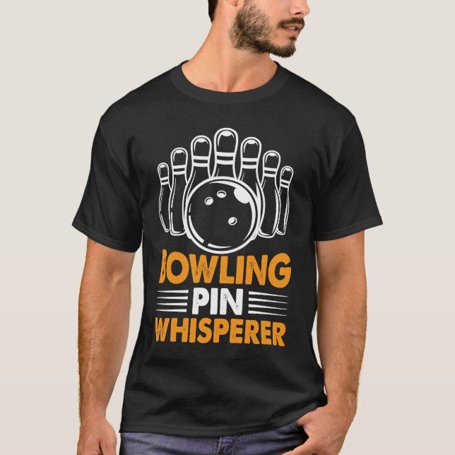 T-shirt Bowling Pin Whisperer I Bowler I Bowling (Devant)