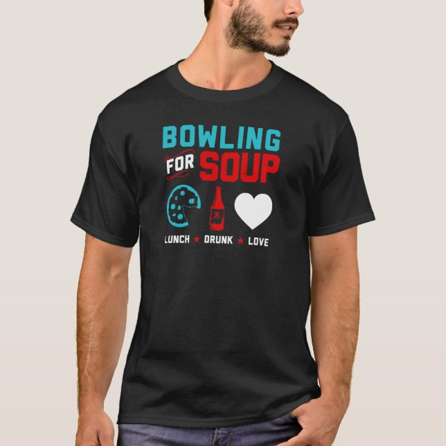 T-shirt Bowling Pour Déjeuner De Soupe Drunk Love  (Devant)