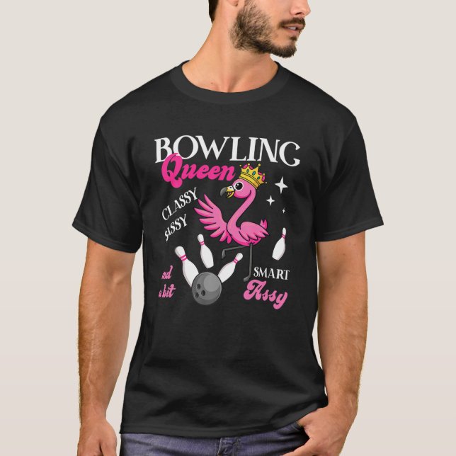T-shirt Bowling Queen Classy And Sassy Funny Flamingo Bowl (Devant)