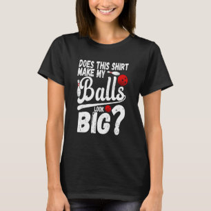 T-shirt Bowling rend-il mes boules grosses 1
