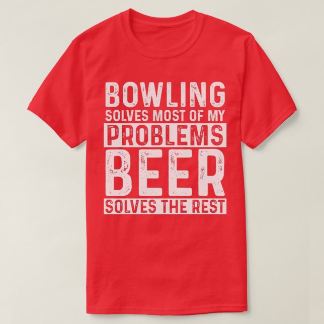 T-shirt Bowling Résoudre La Plupart De Mes Problèmes Bière (Design devant)