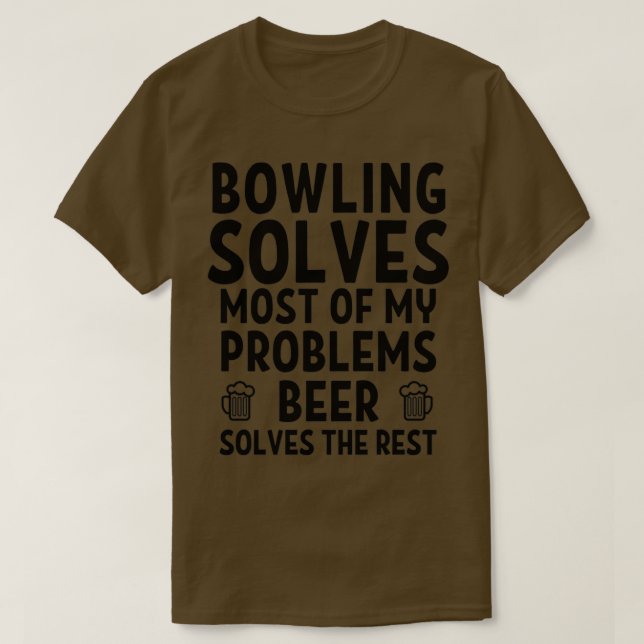T-shirt Bowling résout la plupart de mes problèmes Bière r (Design devant)