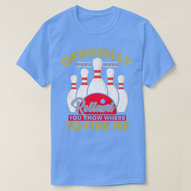 T-shirt Bowling Retraite cadeau Bowler Retraité Bowl uniqu (Design devant)