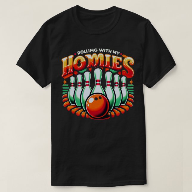 T-shirt Bowling Rolling Avec Mes Homies Drôle Bowler Homme (Design devant)