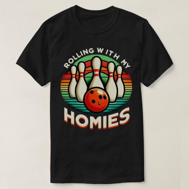 T-shirt Bowling Rolling Avec Mes Homies Drôle Bowler Homme (Design devant)