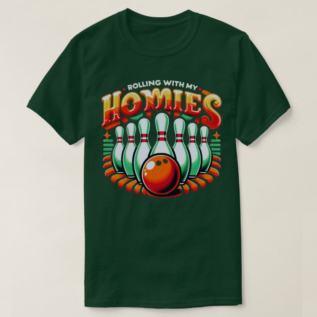T-shirt Bowling Rolling Avec Mes Homies Drôle Bowler Homme (Design devant)