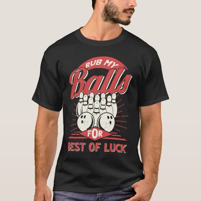 T-shirt Bowling Rub My Balls for Best of Luck Bowler Men B (Devant)