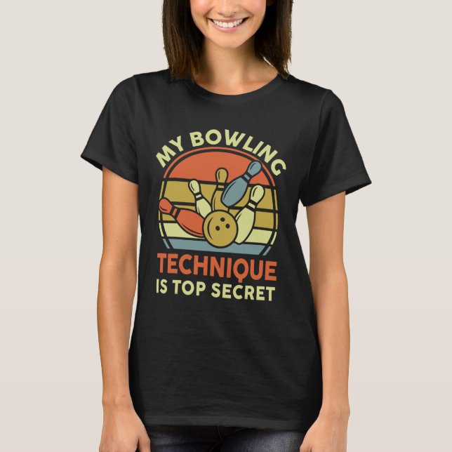 T-shirt Bowling-shirt My Bowling Technique Est Top Secret  (Devant)