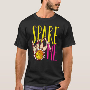 T-shirt Bowling Spare Me Bowlers