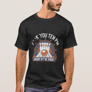 T-shirt Bowling Ten Pin Shirt Funny Adulte Humour Bowle