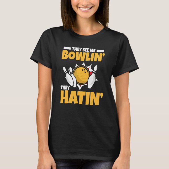 T-shirt Bowling They See Me Bowlin' They Hatin'   Souffleu (Devant)