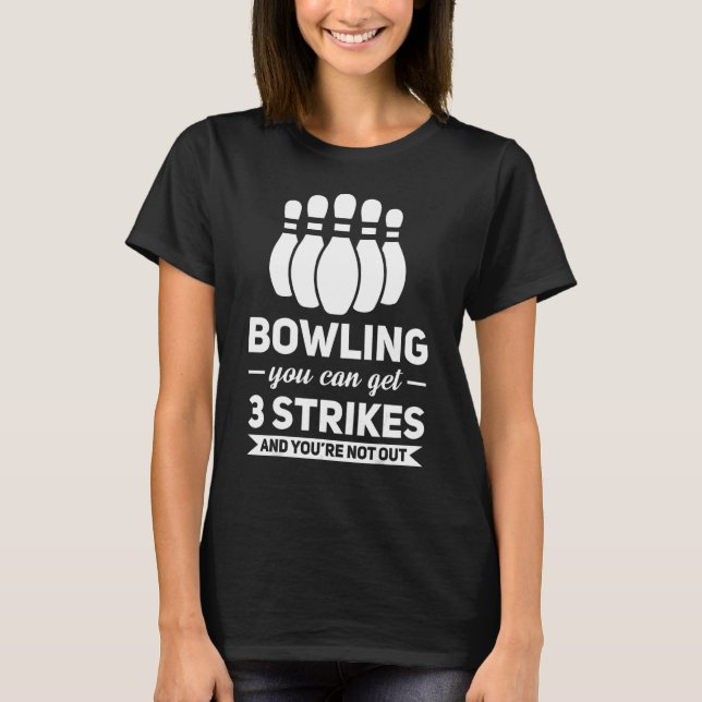 T-shirt Bowling Vous Pouvez Obtenir 3 Strikes Bowling Jeu  (Devant)