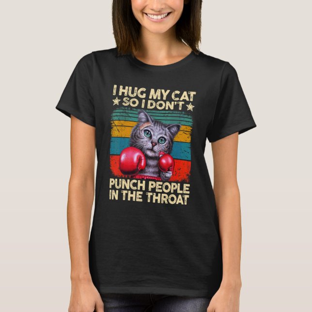 T-shirt Boxe Je serre mon chat dans mes bras pour ne pas f (Devant)