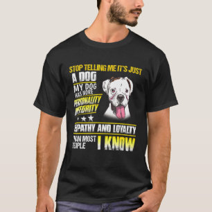 T-shirt Boxer Chien Arrêtez De Me Dire Que C'Est Juste Un 