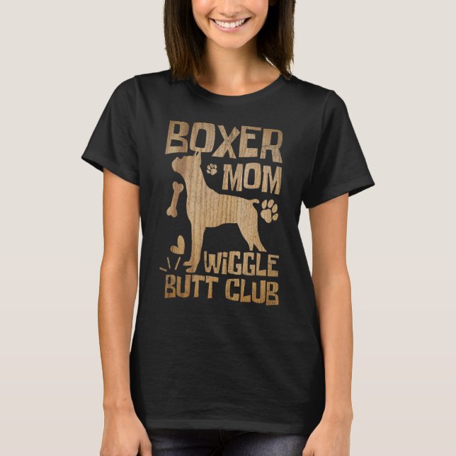 T-shirt Boxer Maman Wiggle Butt Club Boxer Chien (Devant)