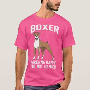 T-shirt Boxer Me Rend Heureux Tu N'Es Pas Tant Boxer