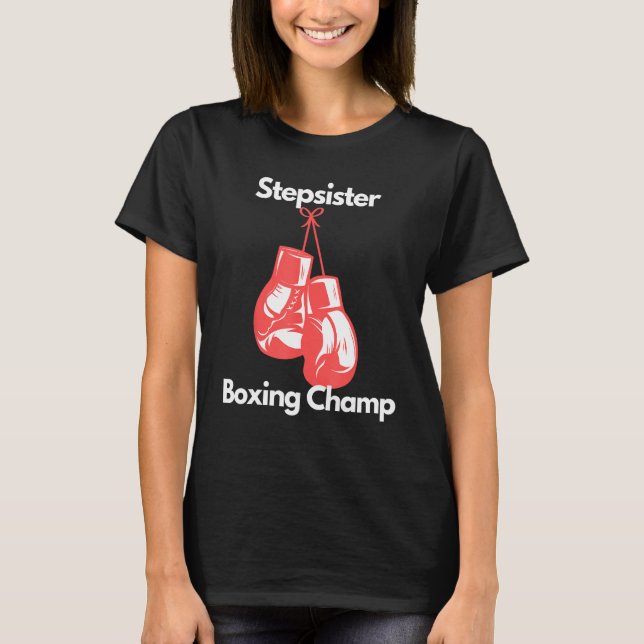 T-shirt Boxing Champ Stepsister Boxing Gloves Childs Day (Devant)