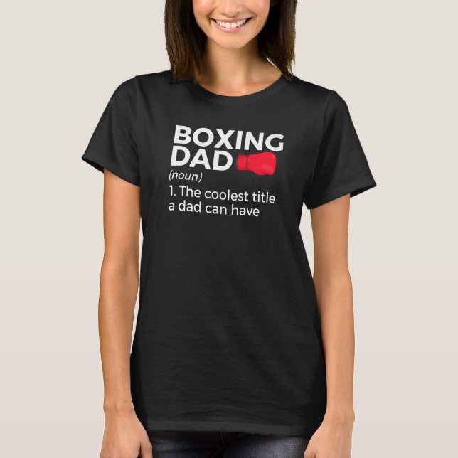 T-shirt Boxing Dad Definition The Coolest Title A Dad Can  (Devant)