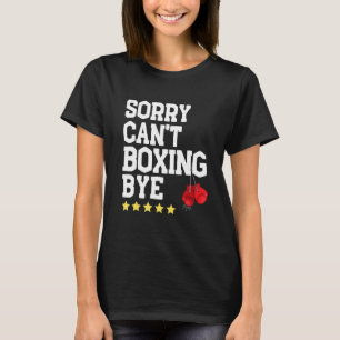 T-shirt Boxing drôle Désolé ne peut pas Boxing Bye Best Bo