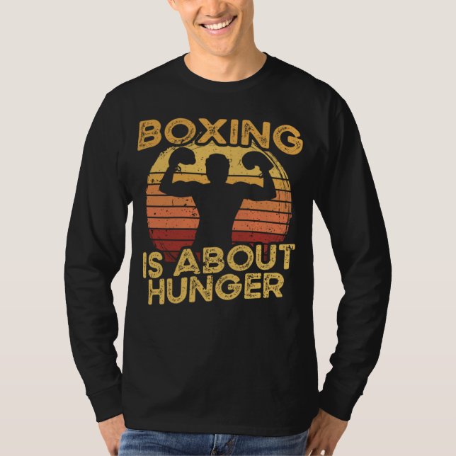 T-shirt Boxing Is About Hunger I Boxer Gloves I Boxer (Devant)