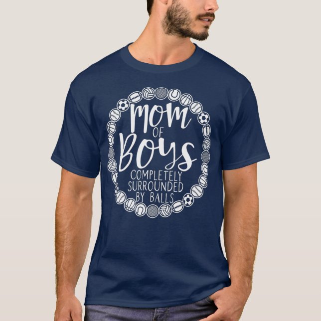 T-shirt Boy Mom Of Boys Completely Surrounded By Balls (Devant)