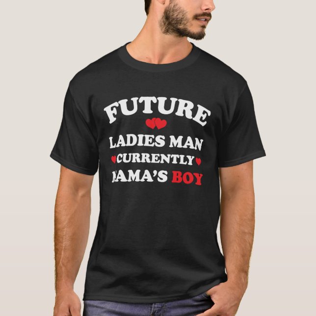 T-shirt Boy Valentine  A Future Ladies Man Current Mamas B (Devant)