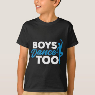 T-shirt Boys Dance Too - Cool Ballet Dancer Cadeau