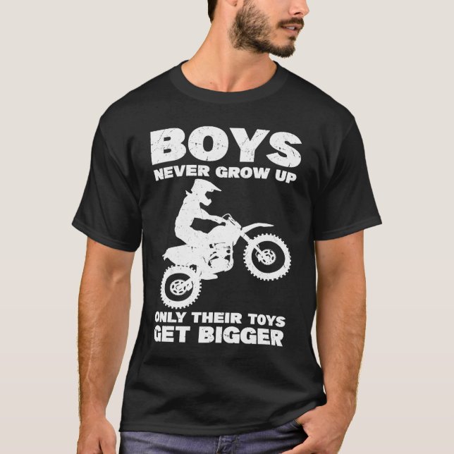 T-shirt Boys never grow up Only their toys get bigger moto (Devant)