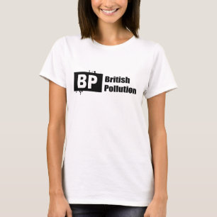 T-SHIRT BP = POLLUTION BRITANNIQUE