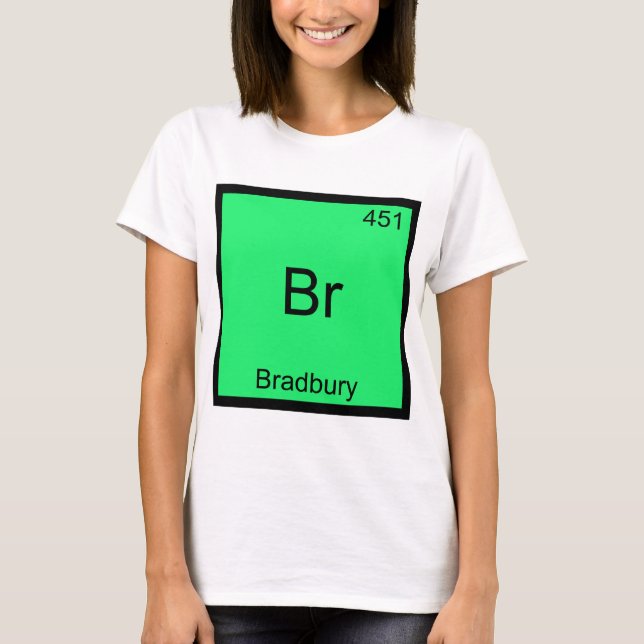 T-shirt Br - Bradbury Funny Chimie Élément Symbole Tee (Devant)