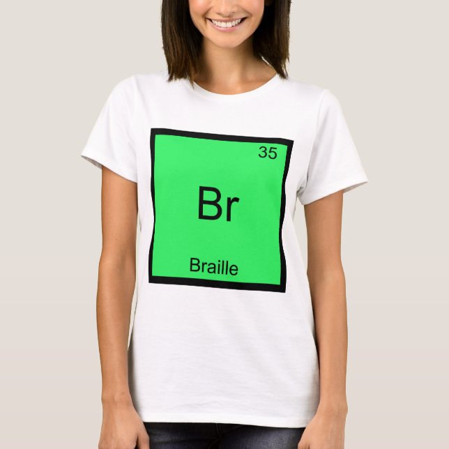 T-shirt Br - Braille Funny Chimie Élément Symbole Tee (Devant)