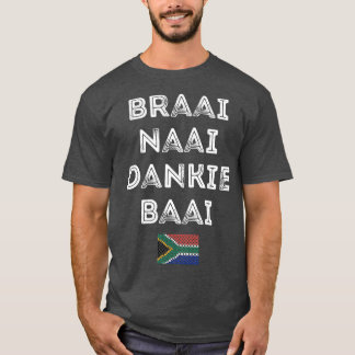 T-shirt Braai Naai Dankie Baai Afrique du Sud Afrikaans