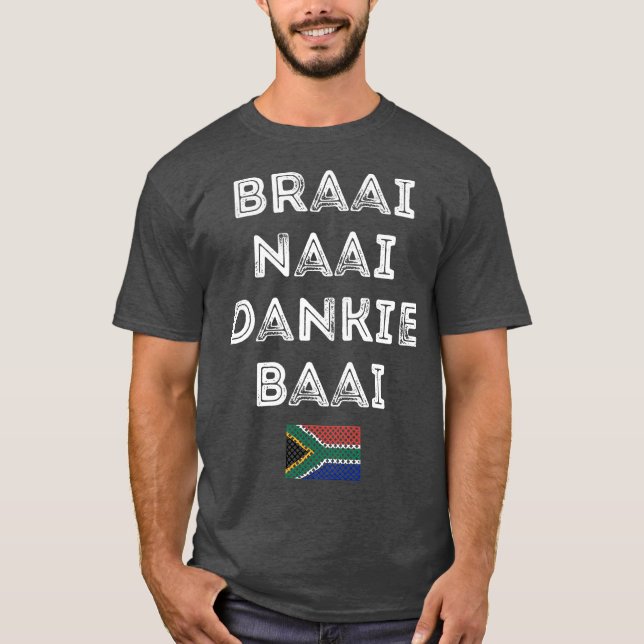 T-shirt Braai Naai Dankie Baai Afrique du Sud Afrikaans (Devant)