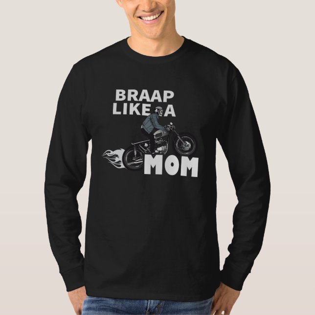 T-shirt Braap Like A Mom  Motocross Biker Racing Motorcycl (Devant)