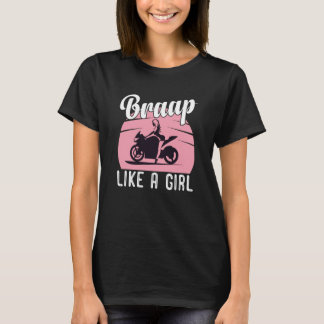 T-shirt Braap Motorcycle Girl Motocross Dirt Bike Saying