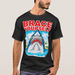 T-shirt Brace Yourself Shark Avec Braces Dents Movie Poste