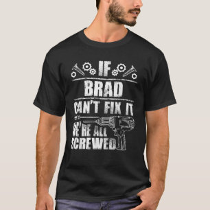 T-shirt BRAD Nom Cadeau Fixer Il Drôle Anniversaire Person