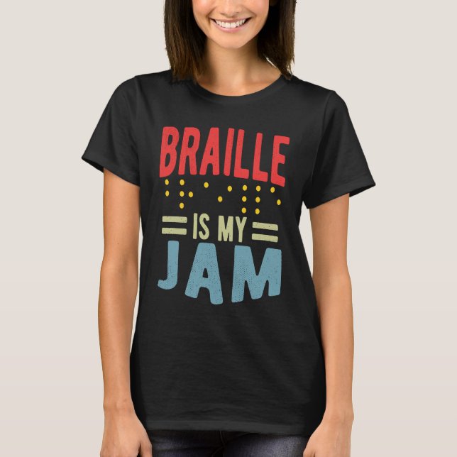 T-shirt Braille is my Jam Blindness (Devant)