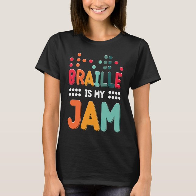 T-shirt Braille Is My Jam Visually Impaired Braille Alphab (Devant)